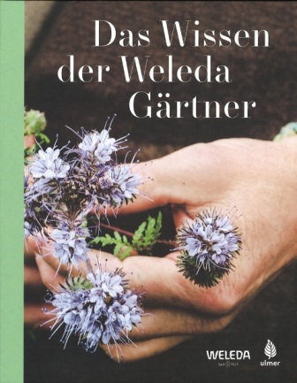 Das Wissen der Weleda Gärtner - Verlag Eugen Ulmer