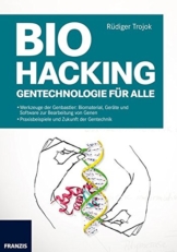 Biohacking: Gentechnologie für alle