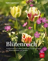 Blütenreich: Ausdauernde und außergewöhnliche Gestaltungsideen mit Blumenzwiebeln und Stauden (Gartengestaltung)