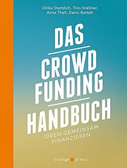Das Crowdfunding-Handbuch: Ideen gemeinsam finanzieren