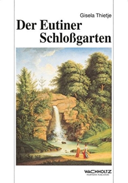 Der Eutiner Schlossgarten: Gestalt, Geschichte und Bedeutung im Wandel der Jahrhunderte (Studien zur Schleswig-holsteinischen Kunstgeschichte)