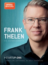 Frank Thelen - Die Autobiografie: Startup-DNA - Hinfallen, aufstehen, die Welt verändern