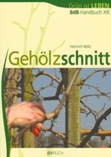 Gehölzschnitt. BdB-Handbuch XIII,  Grün ist Leben