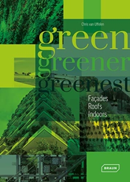 Green, Greener, Greenest: Facades, Roofs, Indoors