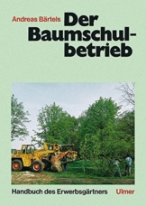 Handbuch des Erwerbsgärtners, Der Baumschulbetrieb