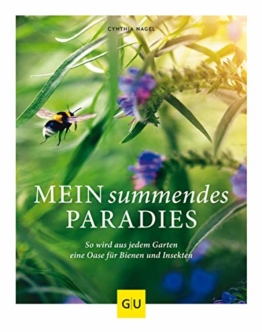 Mein summendes Paradies: So wird aus jedem Garten ein Oase für Bienen und Insekten (GU Garten Extra)