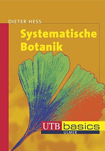 Systematische Botanik (utb basics, Band 2673)