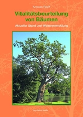Vitalitätsbeurteilung von Bäumen: Aktueller Stand und Weiterentwicklung