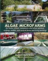 Algae Microfarms: for home, school, community and urban gardens, rooftop, mobile and vertical farms and living buildings - 1