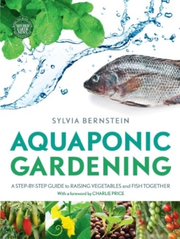 Aquaponic Gardening: A Step-by-Step Guide to Raising Vegetables and Fish Together - 1