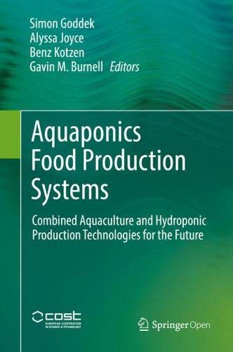 Aquaponics Food Production Systems: Combined Aquaculture and Hydroponic Production Technologies for the Future - 1