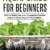 Aquaponics for Beginners: How to Build your own Aquaponic Garden that will Grow Organic Vegetables - 1