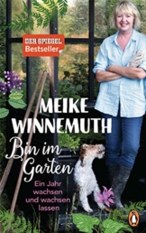 Bin im Garten: Ein Jahr wachsen und wachsen lassen - Mit vielen Fotos und Illustrationen - 1