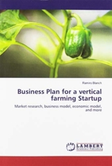 Business Plan for a vertical farming Startup: Market research, business model, economic model, and more - 1