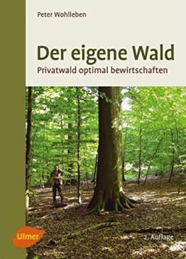 Der eigene Wald: Privatwald optimal bewirtschaften - 1