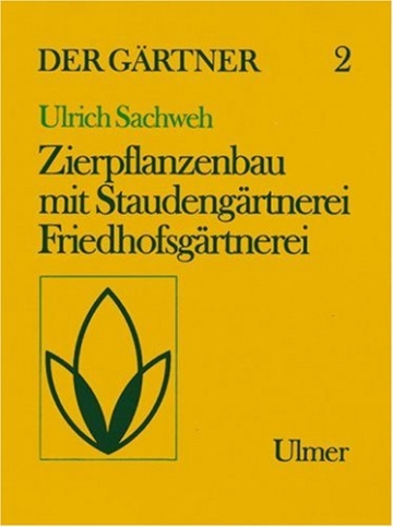 Der Gärtner 2: Staudengärtnerei, Zierpflanzenbau, Friedhofsgärtnerei - 1