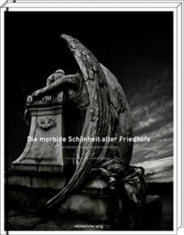 Die morbide Schönheit alter Friedhöfe/The morbid beauty of old cemeteries: Bildband - 1