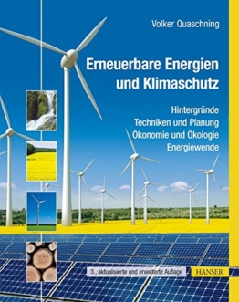 Erneuerbare Energien und Klimaschutz: Hintergründe - Techniken und Planung - Ökonomie und Ökologie - Energiewende - 1