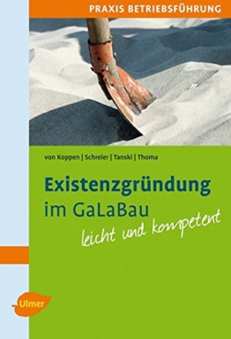 Existenzgründung im GaLaBau: Mit praktischen Tabellen und Checklisten. Leicht und kompetent. - 1
