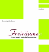 Freiräum(en): Entwerfen als Landschaftsarchitektur - 1