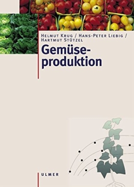 Gemüseproduktion: Ein Lehr- und Nachschlagewerk für Studium und Praxis - 1