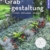 Grabgestaltung: Anlegen - Bepflanzen - Pflegen (Mein Garten) - 1