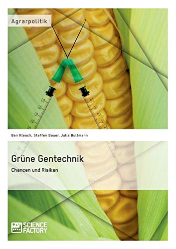 Grüne Gentechnik – Chancen und Risiken - 1