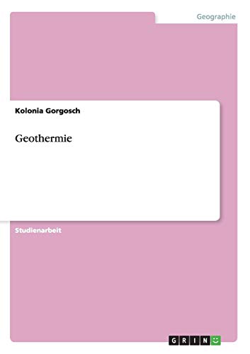 Grundlagen der Energiegewinnung. Vor- und Nachteile der Geothermie