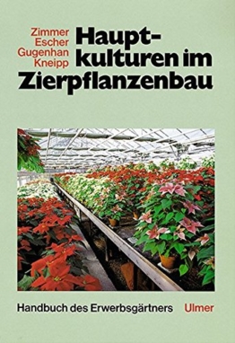 Handbuch des Erwerbsgärtners: Hauptkulturen im Zierpflanzenbau - 1