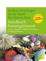 Handbuch Samengärtnerei. Sorten erhalten. Vielfalt vermehren. Gemüse genießen. - 1