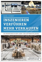 Inszenieren – Verführen – Verkaufen: Die Dramaturgie in der Laden- und Sortimentsplanung - 1