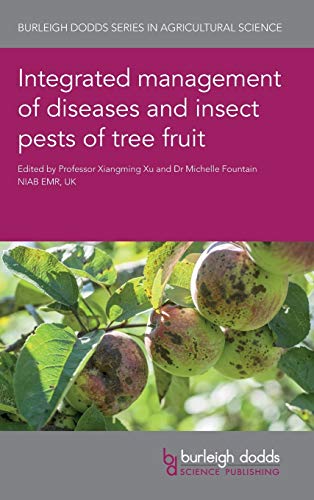 Integrated Management of Diseases and Insect Pests of Tree Fruit (Burleigh Dodds Series in Agricultural Science, Band 68) - 1