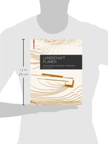 Landschaft planen: Dimensionen, Elemente, Typologien - 3