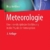 Meteorologie: Eine interdisziplinäre Einführung in die Physik der Atmosphäre (Springer-Lehrbuch) - 1