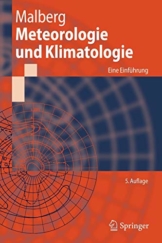 Meteorologie und Klimatologie: Eine Einführung (Springer-Lehrbuch) (German Edition), 5. Auflage: Eine Einfuhrung - 1