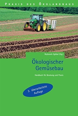 Ökologischer Gemüsebau: Handbuch für Beratung und Praxis (Praxis des Öko-Landbaus) - 1