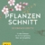 Pflanzenschnitt: So einfach geht's (GU Gartenspaß) - 1