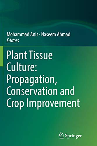 Plant Tissue Culture: Propagation, Conservation and Crop Improvement - 1