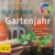 Quickfinder Gartenjahr: Der beste Zeitpunkt für jede Gartenarbeit (GU Garten Extra) - 1