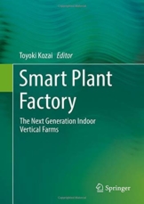 Smart Plant Factory: The Next Generation Indoor Vertical Farms - 1