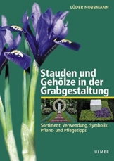 Stauden und Gehölze in der Grabgestaltung. Sortiment, Verwendung, Symbolik, Pflanz- und Pflegetipps - 1