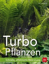 Turbo-Pflanzen: Schnelle, effektvolle Begrünung - 1