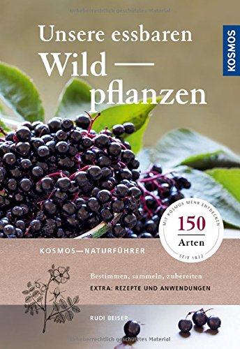 Unsere essbaren Wildpflanzen: Bestimmen, sammeln, zubereiten - 1