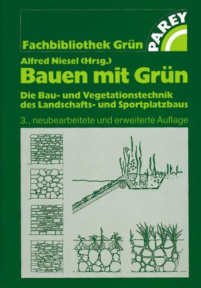 Bauen mit Grün. Die Bau- und Vegetationstechnik des Landschafts- und Sportplatzbaus - 1