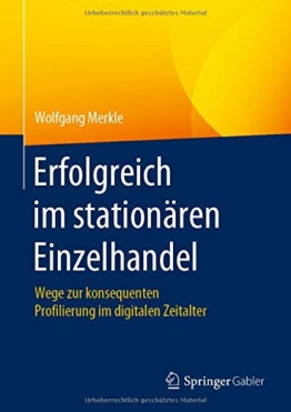 Erfolgreich im stationären Einzelhandel: Wege zur konsequenten Profilierung im digitalen Zeitalter - 1