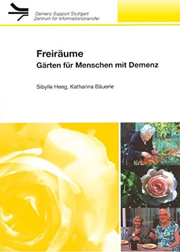 Freiräume: Gärten für Menschen mit Demenz (Demenz Support Stuttgart) - 1