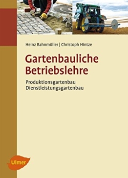 Gartenbauliche Betriebslehre: Produktionsgartenbau - Dienstleistungsgartenbau