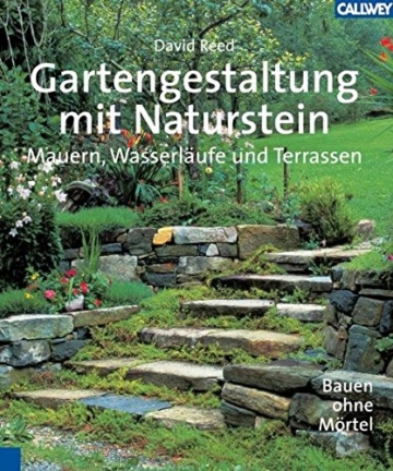Gartengestaltung mit Naturstein: Mauern, Wasserläufe und Terrassen Bauen ohne Mörtel - 1