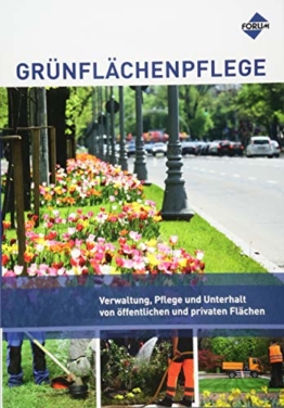 Grünflächenpflege: Verwaltung, Pflege und Unterhalt von öffentlichen und privaten Flächen - 1