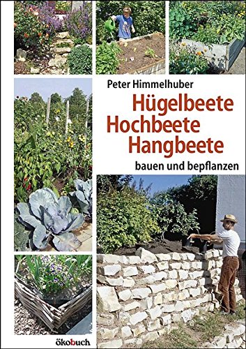 Hügelbeete, Hochbeete, Hangbeete bauen und bepflanzen - 1